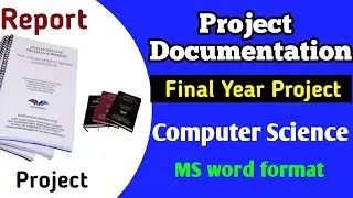 Final year project documentation | How to make project documentations | Project Report