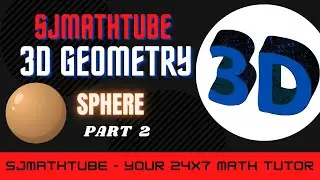 3D Lesson  SPHERES - 2 (Theory With Graphics And Conditions For Intersection/Tangent)