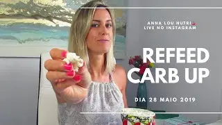 Refeed - High Carb - Carb Up - Live dia 28 maio 2019