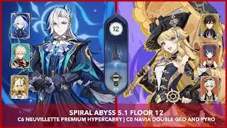 Spiral Abyss 5.1 First Clear | C6 Neuvillette Premium Hypercarry & C0 Navia Double Geo and Pyro