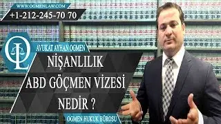 NİŞANLILIK ABD GÖÇMEN VİZESİ NEDİR ?