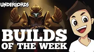 Builds of the Week! [Dota Underlords Strategy + Meta Guide]