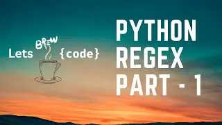 Python Regular Expressions - Part 1