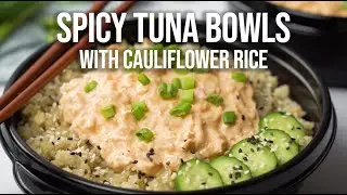 Spicy Tuna Bowls with Cauliflower Rice (Meal Prep)