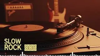 Legendary 80s Slow Rock Ballads 🎵 Pure Romance & Nostalgia
