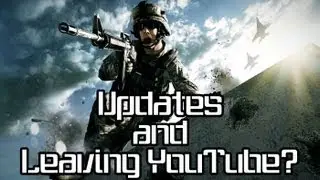 BF3: Updates and Leaving YouTube? [General Discussion]
