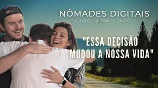Como Começa a Jornada de um Casal Nômade Digital?  | Entrevista EU NÃO LARGUEI TUDO