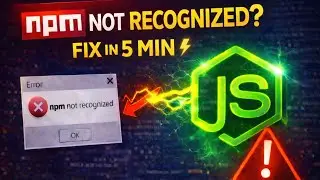 npm is not recognized? Fix in Windows 11 | Install Node.js Correctly