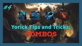 Yorick Tips and Tricks: The Yorick Combos