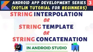 Kotlin String Concatenation | Kotlin String interpolation |  Kotlin String Template | Hindi #3