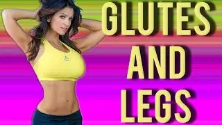 Glutes and Legs Exercises