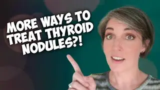 More treatments for thyroid nodules?!