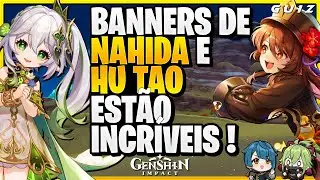 ANALISANDO OS BANNERS DE NAHIDA E HU TAO ! | GENSHIN IMPACT