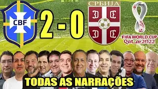 Todas as narrações - Brasil 2 x 0 Sérvia | C0p4 do Mund0 2022