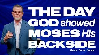 The Day God Showed Moses His Backside | Metro Life Church | Pastor Steve Alessi | September 8th
