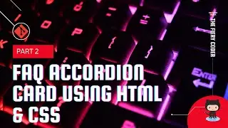 FAQ Accordion Card Using HTML, CSS & JavaScript || Part-2 || Frontend Mentor Coding Challenge