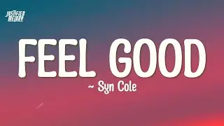 Feel Good - Syn Cole (Lyrics)