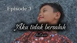 AKU TIDAK BERSALAH~episode3