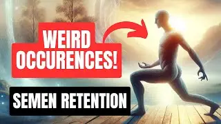 THESE WEIRD Things Happen on SEMEN RETENTION