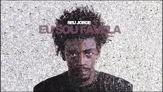 Seu Jorge - Eu Sou Favela (Official Audio)