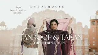 Tanroop & Taran Pre Wedding Jaipur.