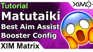 XIM Matrix - Matutaiki Config Tutorial Guide - Best Aim Assist Booster Configuration Settings