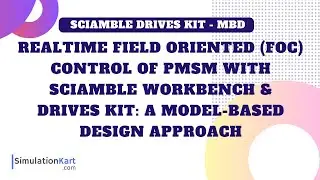 Realtime FOC of PMSM with SCIAMBLE Workbench & drives kit: A Model-Based Design Approach
