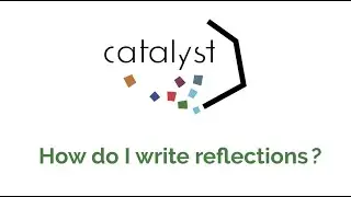Catalyst Tutorial: Documenting Reflections