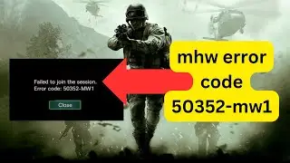 How to fix mhw error code 50352 mw1 | Error 5433 In Modern Warfare 3