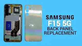 SAMSUNG F15 5G BACK PANEL REPLACEMENT | HOW TO CHANGE SAMSUNG F15 5G BACK PANEL #new #samsung #how