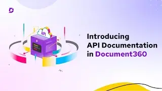 Experience our Modern API Documentation in Document360 like never before