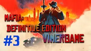 Прохождение № 3 Mafia: Definitive Edition | Канал VimeRGame, Mafia: Definitive Edition, Геймплей