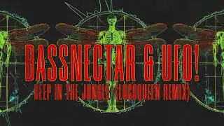 Bassnectar & UFO! - Deep In The Jungle (Locoqueen Remix)