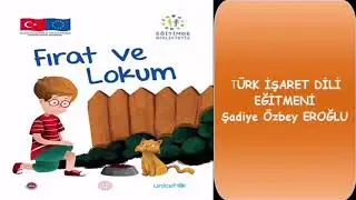 İşaret Dili Masallar "Fırat ve Lokum"