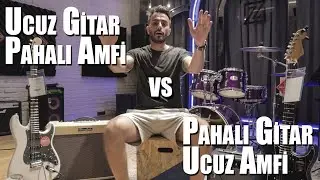 Ucuz Gitar Pahalı Amfi vs Pahalı Gitar Ucuz Amfi