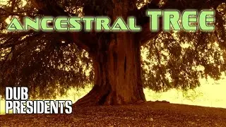 Dub Presidents - Ancestral Tree