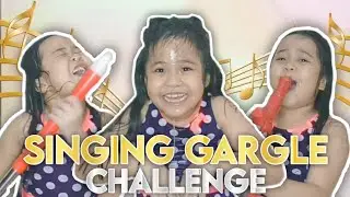SINGING GARGLE CHALLENGE! (FINALLY!)  *ANG GULO*