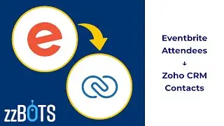 How to Sync Eventbrite Attendees over to Zoho CRM Contacts | zzBots