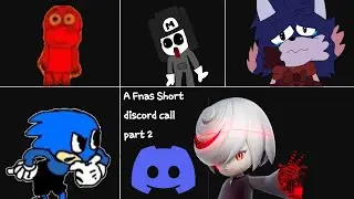 A Fnas Short discord call PART 2