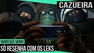 CAZUEIRA COM OS LEKS, SÓ RESENHA NO RAINBOW SIX