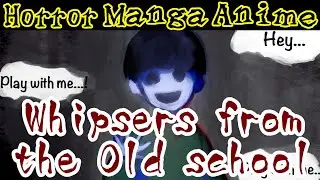 【Japanese Manga Anime】Ghost whispers from the old school 【Scary Horror Story】