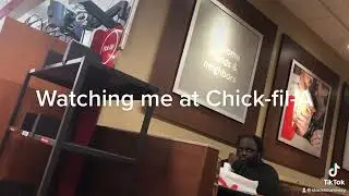 Watching me at Chick-fil-A