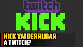 KICK vai DERRUBAR a Twitch?