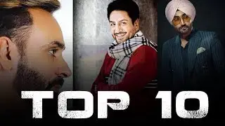TOP 10  BEST PUNJABI SINGERS OF 2018 !!!!!