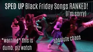 Black Friday Songs Ranked By How Good They Sound Sped Up