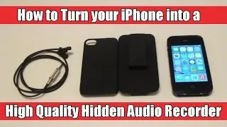 How to Turn Your iPhone into a High Quality Hidden Audio Recorder