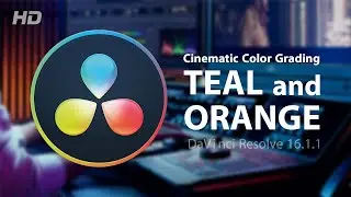 CINEMATIC Teal and Orange Color Grading | DaVinci Resolve 17