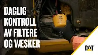 Hvordan ta en daglig inspeksjonsrunde av Cat® filtre og væsker