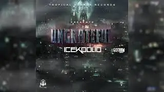 ICEKOOLIO - UNGRATEFUL (GOTHAM RIDDIM) OFFICIAL AUDIO APR 2020