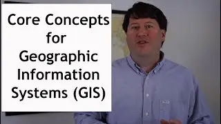 Core Concepts for Geographic Information Systems (GIS): An Open Source Lecture  